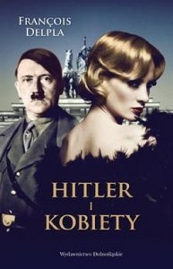 Hitler-i-kobiety_Francois-Delpla,images_big,17,978-83-271-5046-2