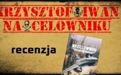 Krzysztof Iwan „Na celowniku” – recenzja